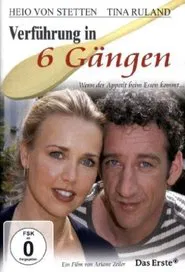Verführung in 6 Gängen movie poster