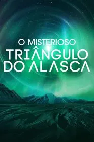 Poster da série O Misterioso Triângulo do Alasca