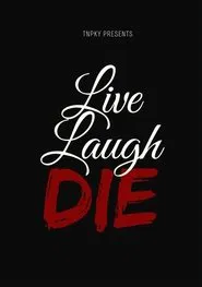 Live Laugh Die movie poster