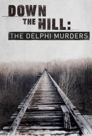 Down the Hill: The Delphi Murders tv show poster