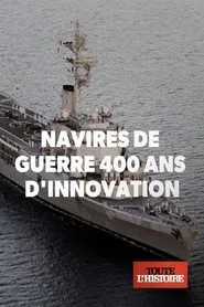 Poster do filme Navires de guerre : 400 ans d'innovation
