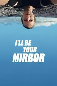 I'll be your mirror movie poster