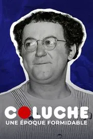 Poster do filme Coluche, une époque formidable