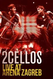 2CELLOS (Sulic & Hauser) Live at Arena Zagreb movie poster