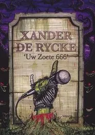Xander De Rycke: Uw Zoete 666 movie poster