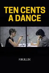 Poster do filme Ten Cents a Dance: Parallax