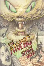 The Atomic Space Bug movie poster