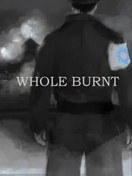 Whole Burnt movie poster