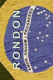 Rondon: Amor, Ordem e Progresso movie poster