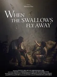 When the Swallows Fly Away movie poster