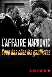 Poster do filme L'Affaire Markovic Coup bas chez les Gaullistes