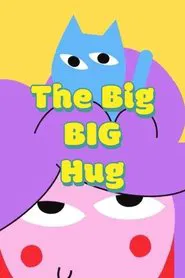 The Big BIG Hug movie poster