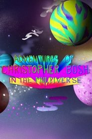 Adventures of Christopher Bosh in the Multiverse movie poster