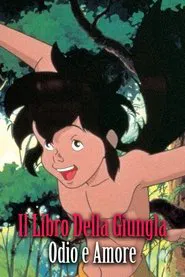 Poster do filme Il Libro Della Giungla. Odio e Amore