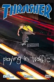 Thrasher - Playing in Traffic movie poster