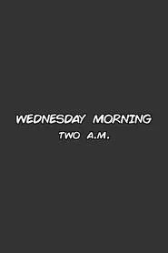 Wednesday Morning Two A.M. movie poster