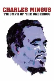 Charles Mingus: Triumph of the Underdog movie poster