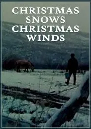 Poster do filme Christmas Snows, Christmas Winds