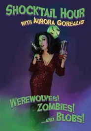 Poster do filme Shocktail Hour: Werewolves! Zombies! ...and Blobs!