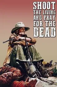 Shoot the Living and Pray for the Dead movie poster