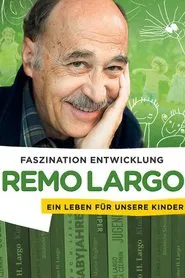 Remo Largo - Ein Leben für unsere Kinder movie poster