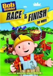 Bob the Builder: Race to the Finish - The Movie movie poster