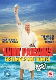 Andy Parsons: Britain's Got Idiots movie poster
