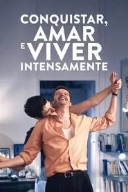 Poster do filme Conquistar, Amar e Viver Intensamente