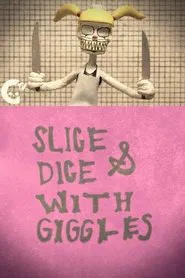 Slice & Dice with Giggles movie poster