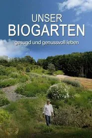 Unser  Biogarten - Gesund und genußvoll leben movie poster