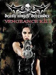 Death Angel December: Vengeance Kill movie poster