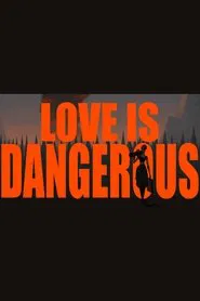 Love is dangerous movie poster