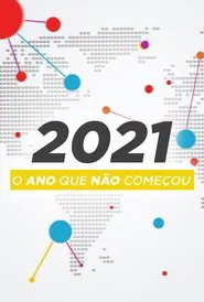 2021: O Ano Que Não Começou movie poster