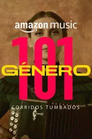 Género 101: Corridos Tumbados movie poster
