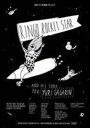 Ringo Rocket Star and His Song for Yuri Gagarin movie poster