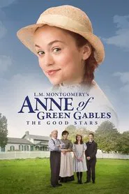 Anne of Green Gables: The Good Stars movie poster