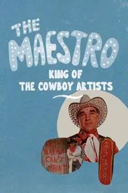 The Maestro: King of the Cowboy Artists movie poster