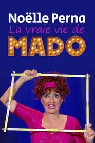 Noëlle Perna - La vraie vie de Mado movie poster