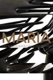 Maria: Don't Forget I Come From the Tropics movie poster