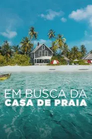 Poster da série Em Busca da Casa de Praia