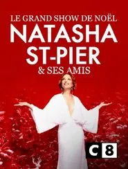Le grand show de Noël avec Natasha St-Pier et ses amis tv show poster