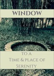 Poster do filme Window to a Time & Place of Serenity