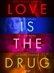 Poster do filme Love Is the Drug