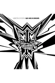 Poster do filme Heretik System: We Had A Dream