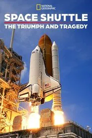 The Space Shuttle: Triumph and Tragedy tv show poster
