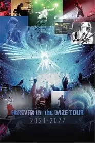 Forever In The Daze Tour 2021-2022 movie poster