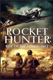 Rocket Hunter: Rise of the Nazi Komet movie poster