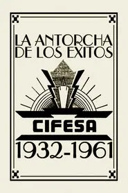 La Antorcha de los Éxitos: Cifesa (1932-1961) movie poster