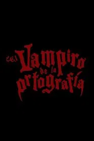 El vampiro de la ortografía movie poster