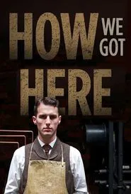 How We Got Here tv show poster